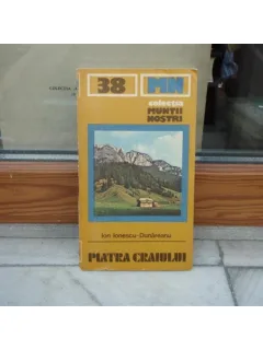 Colectia muntii nostrii - Piatra Craiului , Ion Ionescu , 1986