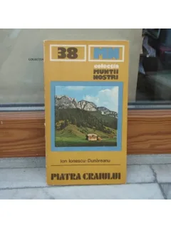 Colectia muntii nostrii - Piatra Craiului , Ion Ionescu-Dunareanu , 1986