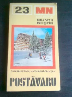 Colectia muntii nostrii - Postavaru , Dan Balteanu , 1980