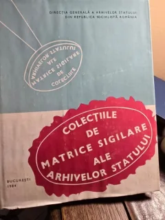 Colectiile de matrice sigilare ale arhivelor statului - Maria Dogaru