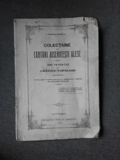 COLECTIUNE DE CANTARI BISERICESTI ALESE, IMNE PATRIOTICE SI CANTECE POPULARE