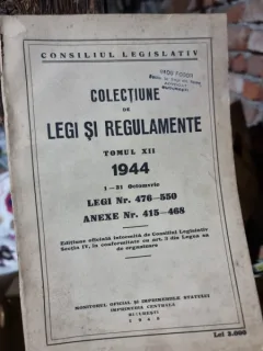 Colectiune de legi si regulamente  tomul XII 1944