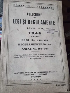 Colectiune de legi si regulamente tomul XXII 1944 legi nr.250-302