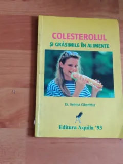 COLESTEROLUL SI GRASIMILE IN ALIMENTE - DR. HELMUT OBERRITTER
