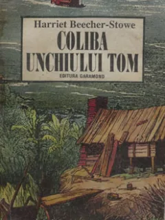 COLIBA UNCHIULUI TOM - HARRIET BEECHER STOWE