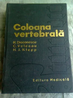 Coloana vertebrala - N, Diaconescu, C. Veleanu si H. J. Klepp