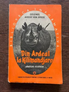 Colonel August von Spiess Din Ardeal la Kilimandjaro Vanatori in Africa