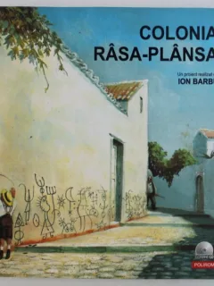 COLONIA RASA-PLANSA - UN PROIECT INITIAT DE ION BARBU