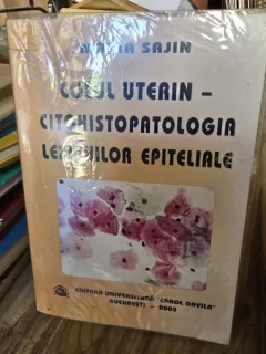 Colul Uterin - Citohistopatologia Leziunilor Epiteliale - Maria Sajin