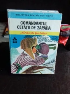 COMANDANTUL CETATII DE ZAPADA - ARKADI GAIDAR