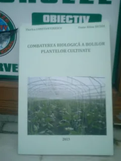 Combaterea biologica a bolilor plantelor cultivate - Florica Constantinescu si Oana Alina Sicuia