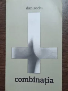 Combinatia - Dan Sociu