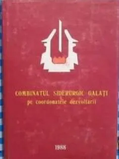 Combinatul Siderurgic Galati pe Coordonatele Dezvoltarii