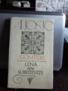 COMEDII ( LENA * SUBSTITUITII ) - ARIOSTO