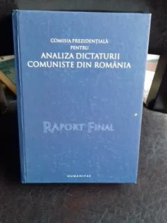 COMISIA PREZIDENTIALA PENTRU ANALIZA DICTATURII COMUNISTE DIN ROMANIA * RAPORT FINAL