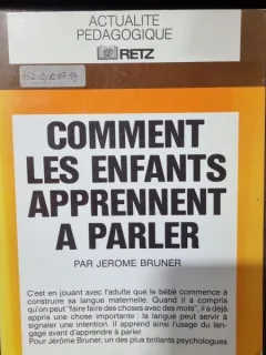 Comment les enfants apprennent a parler - Jerome Bruner