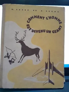 Comment l*homme est devenu un geant - Iline M., Segal E.