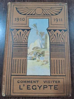 Comment visiter l Egypte 1910-1911