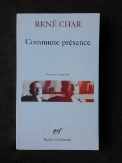 COMMUNE PRESENCE - RENE CHAR  (POEZIE, CARTE IN LIMBA FRANCEZA)