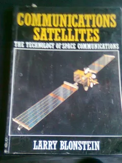 COMMUNICATIONS SATELLITES - LARRY BLONSTEIN  (CARTE IN LIMBA ENGLEZA)