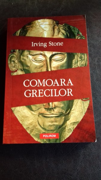 COMOARA GRECILOR -  IRVING STONE