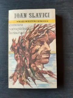 COMOARA, VATRA PARASITA, LA RASCRUCI - IOAN SLAVICI