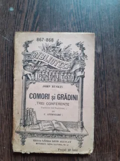 COMORI SI GRADINI, TREI CONFERINTE - JOHN RUSKIN