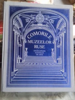 COMORILE MUZEELOR RUSE - ENCICLOPEDIE ILUSTRATA DE ARTA