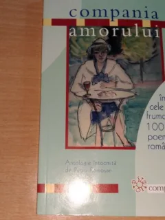 COMPANIA AMORULUI IN CELE MAI FRUMOASE 100 DE POEME ROMANESTI - PETRU ROMOSAN