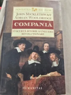Compania, o scurta istorie a unei idei revolutionare - John Micklethwait