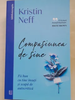 Compasiunea de sine - Kristin Neff