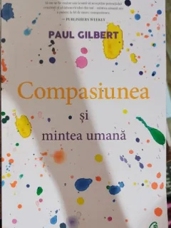 Compasiunea si mintea umana - Paul Gilbert