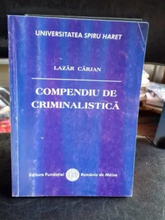 COMPENDIU DE CRIMINALISTICA - LAZAR CARJAN