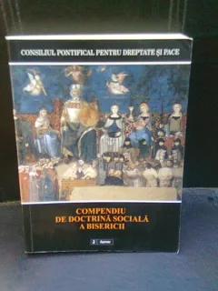 COMPENDIU DE DOCTRINA SOCIALA A BISERICII - Consiliul Pontifical Pentru Dreptate