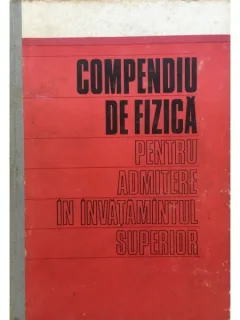 COMPENDIU DE FIZICA PENTRU ADMITEREA IN INVATAMANTUL SUPERIOR
