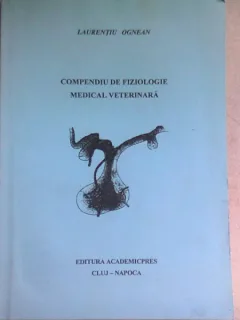 COMPENDIU DE FIZIOLOGIE MEDICAL VETERINARA - LURENTIU OGNEAN