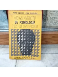 Compendiu de psihologie pentru antrenori , Mihai Epuran , 1980