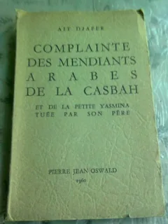 COMPLAINTE DES MENDIANTS ARABES DE LA CASBAH ET DE LA PETITE YASMINA TUEE PAR SON PERE - AIT DJAFER  (CARTE IN LIMBA FRANCEZA)