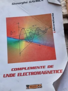 COMPLEMENTE DE UNDE ELECTROMAGNETICE - GHEORGHE GAVRILA