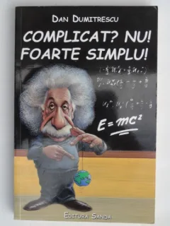 Complicat? Nu! Foarte simplu! - Dan Dumitrescu