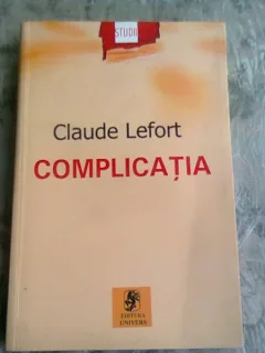 COMPLICATIA - CLAUDE LEFORT