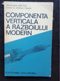 COMPONENTA VERTICALA A RAZBOIULUI MODERN - IOSIF RUS