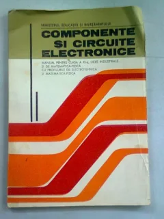 COMPONENTE SI CIRCUITE ELECTRONICE - THEODOR DANILA   Manual pentru clasa a XI-a