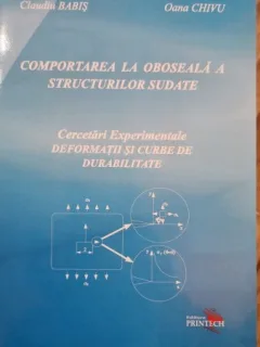 Comportarea la oboseala a structurilor sudate - Claudiu Babis