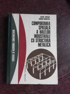 COMPORTAREA SPATIALA A HALELOR INDUSTRIALE CU STRUCTURA METALICA - VICTOR POPESCU