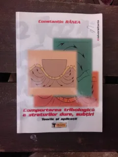 COMPORTAREA TRIBOLOGICA A STRATURILOR DURE, SUBTIRI - CONSTANTIN RANEA