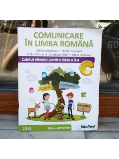 Comunicare in limba romana - Caietul elevului pentru clasa a II-a semestrul I , Mirela Mihaescu