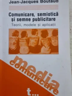 Comunicare, semiotica si semne publicitare - Jean-Jacques Boutaud