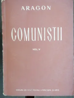 COMUNISTII - ARAGON VOL.V