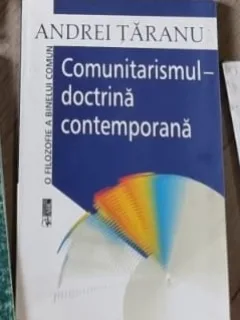 Comunitarismul - Doctrina contemporana - Andrei Taranu